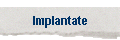 Implantate